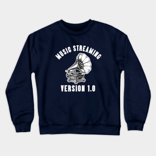 Music Steaming Version 1.0 Crewneck Sweatshirt